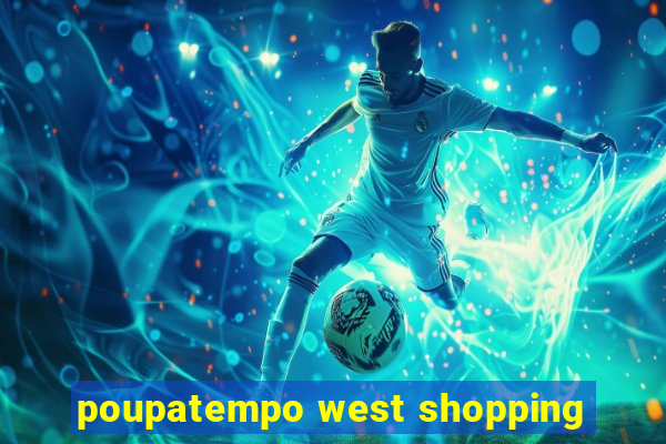 poupatempo west shopping